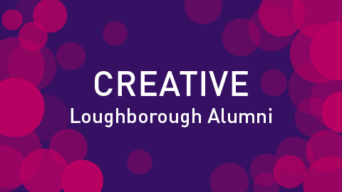 A purple background with pink circles on. Text in the centre reads: Creative Loughborough Alumni