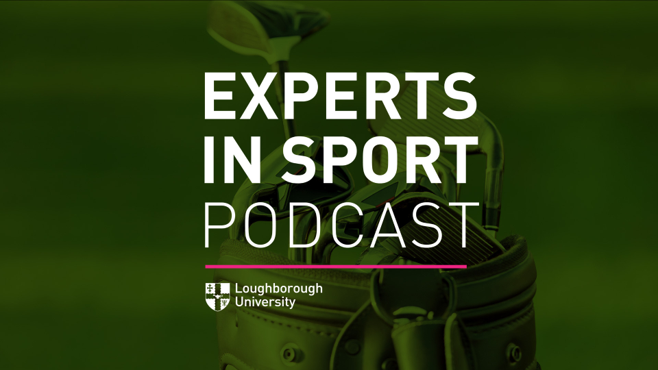 Golf bag with golf clubs with text overlay that reads: Expert in Sports podcast, Loughborough University.