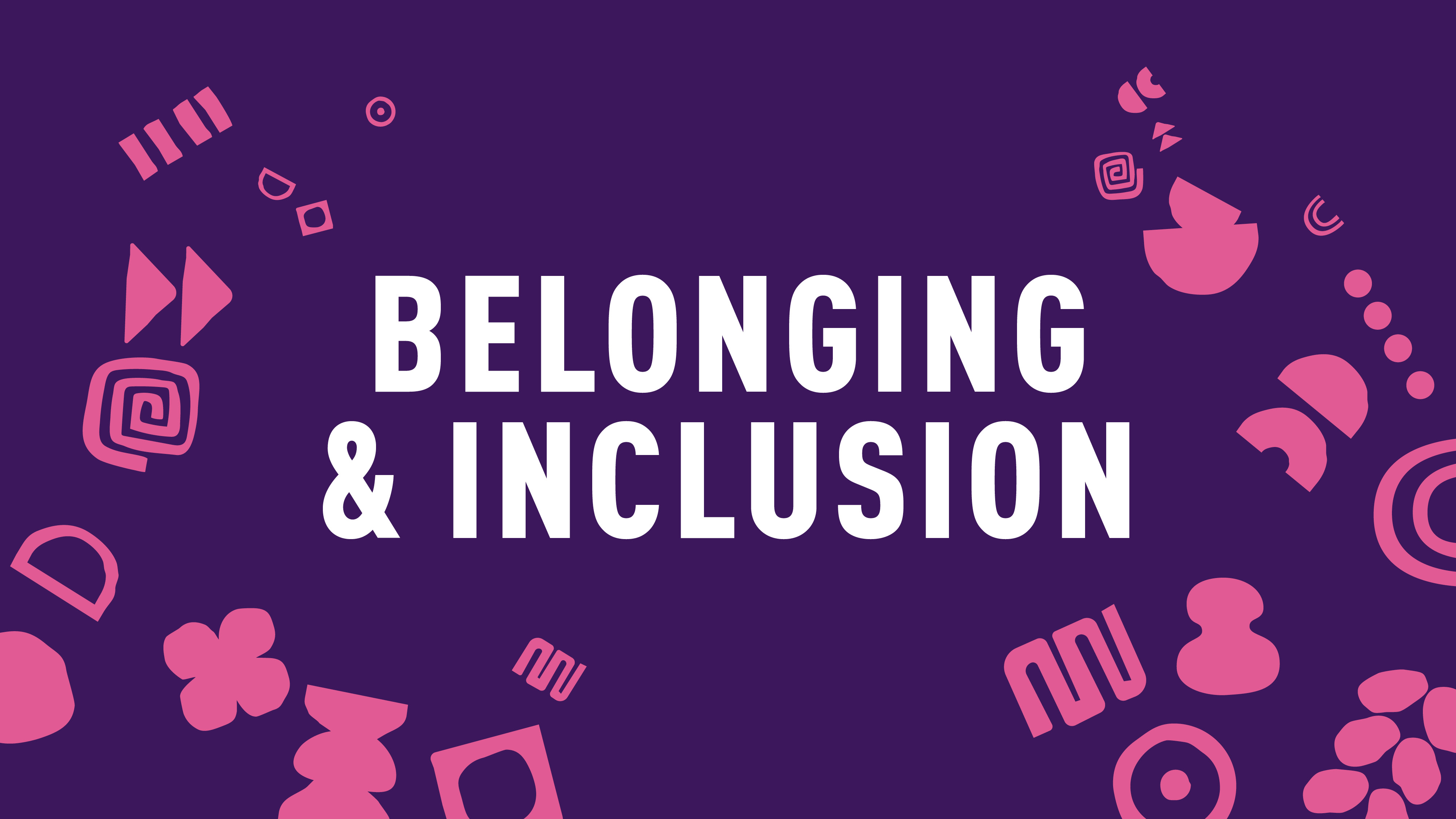 Purple background with pink shapes floating around the words 'Belonging and Inclusion'.