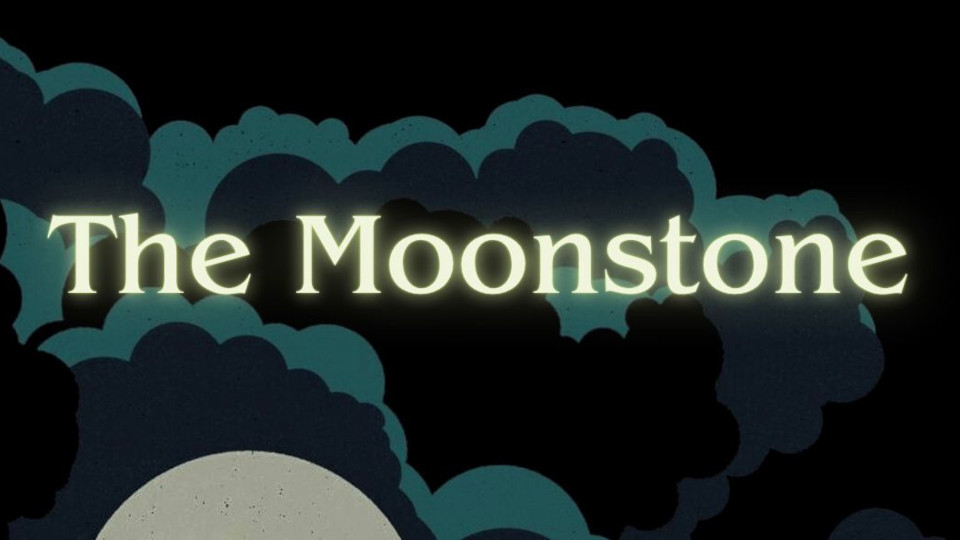 An illustration of a night sky with the outline of clouds in different shades of black, grey and teal with a white moon partially visible in the bottom left/ The words Moonstone in pale yellow are across the middle