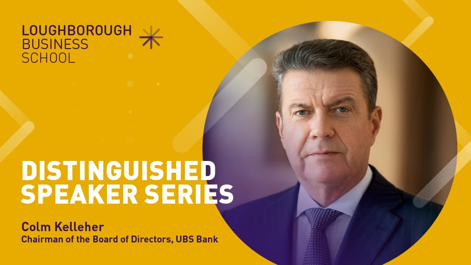 A digital asset advertising Loughborough Business School's distinguished speaker series with Colm Kelleher. The asset has a marigold background, purple and white text, and a photo of Colm Kelleher.