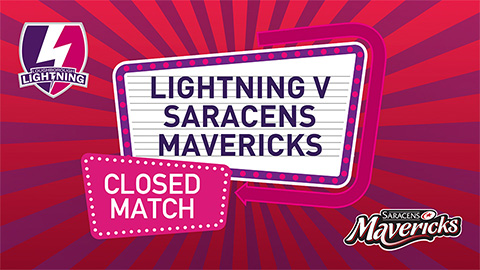 Lightning vs Saracens Mavericks. Closed match