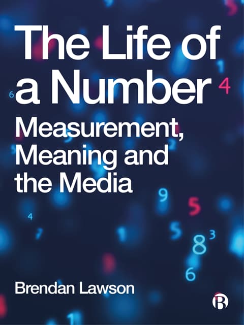 a book cover of a book titled the life of a number. Measurement, Meaning and the Media. Brendan Lawson