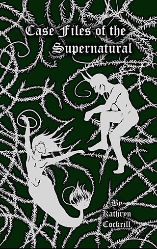 book cover for Case Files of the Supernatural - featuring illustrations of supernatural creatures