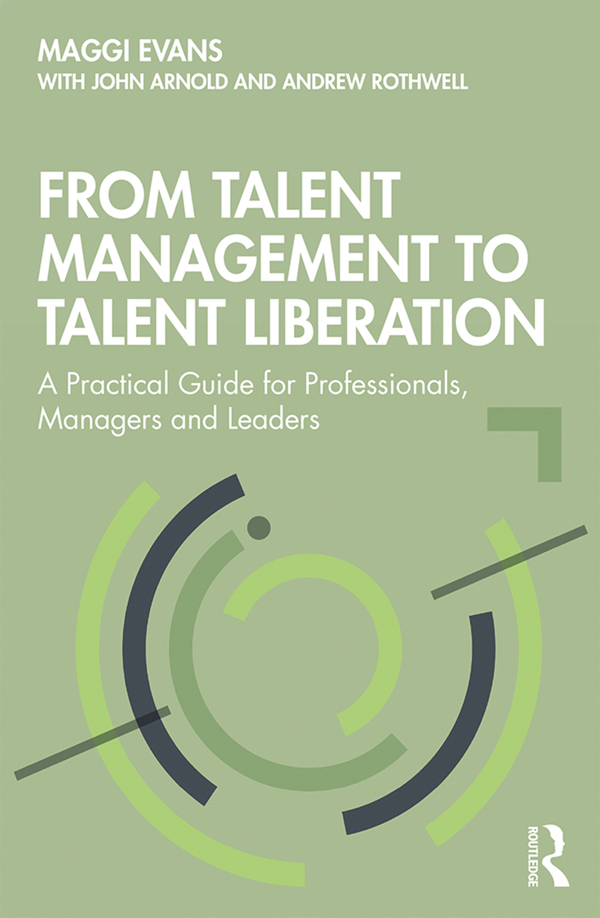 Book cover of alumna's book: From Talent Management to Talent Liberation: A Practical Guide for Professionals, Managers and Leaders