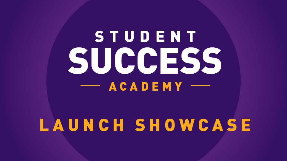 Purple background with a dark purple circle with the words 'Student Success Academy Launch Showcase' written over the top