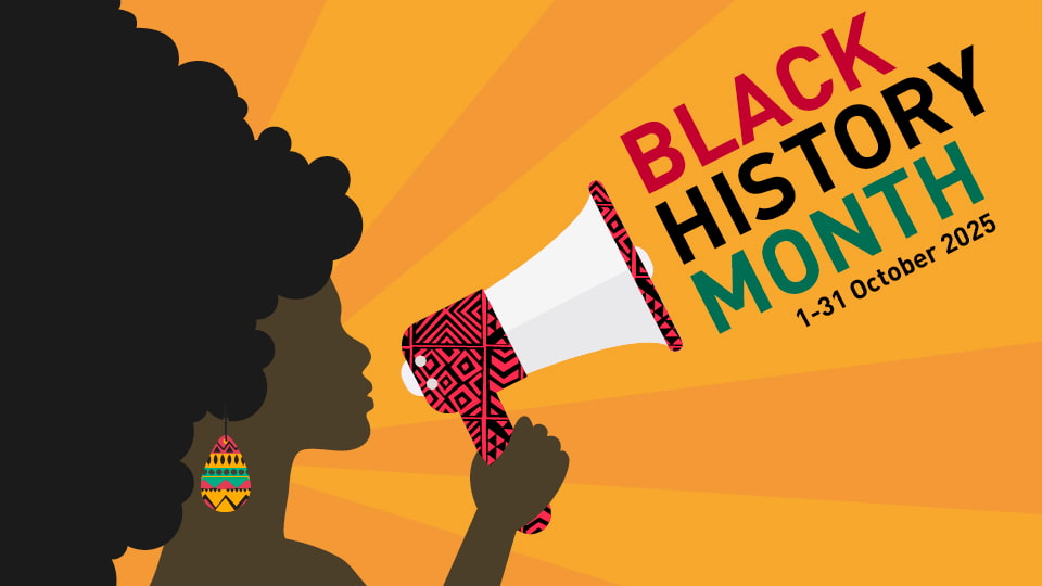 Illustration of a woman holding a megaphone with the words 'Black History Month, 1-31 October 2025' coming out of the megaphone.