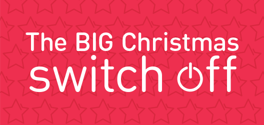 'The BIG Christmas switch off' banner 