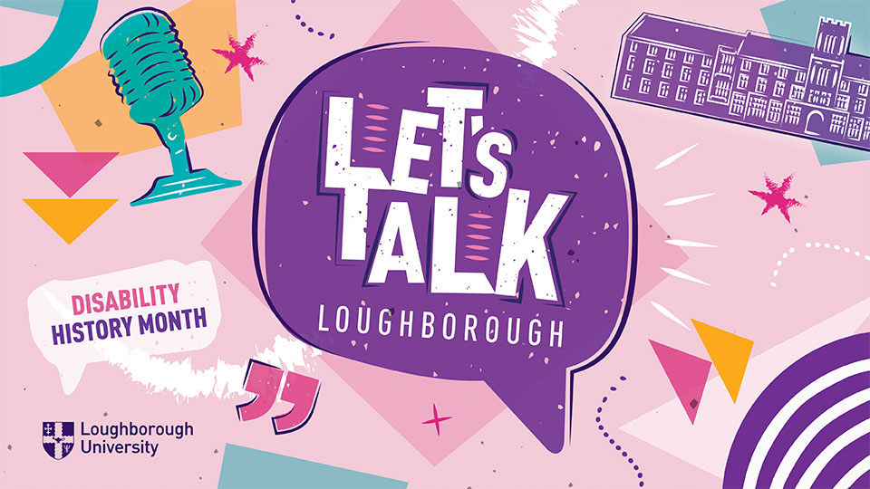 Let's Talk Loughborough Disability History Month
