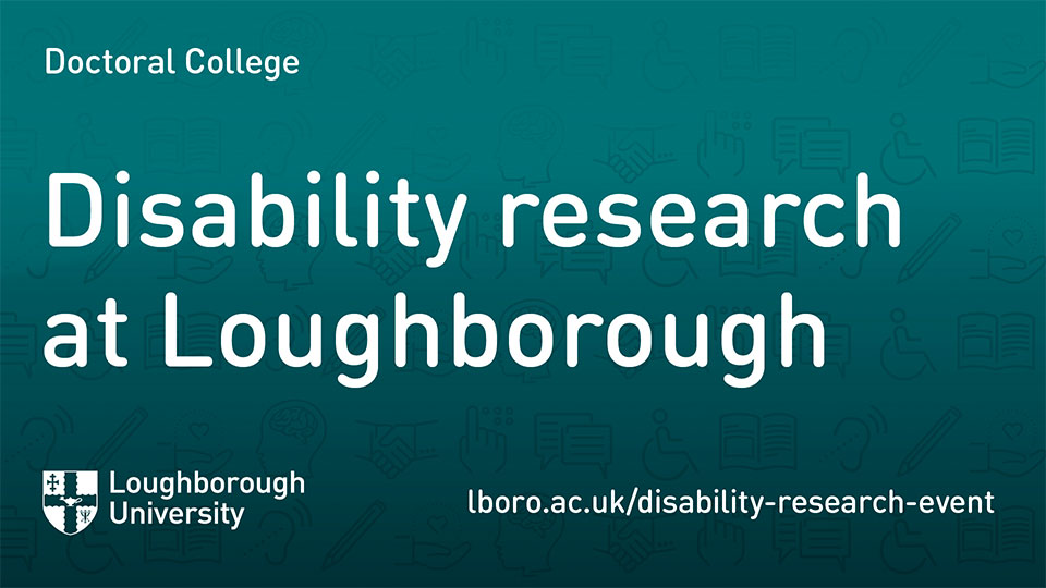 Asset promoting Loughborough's Disability Research event