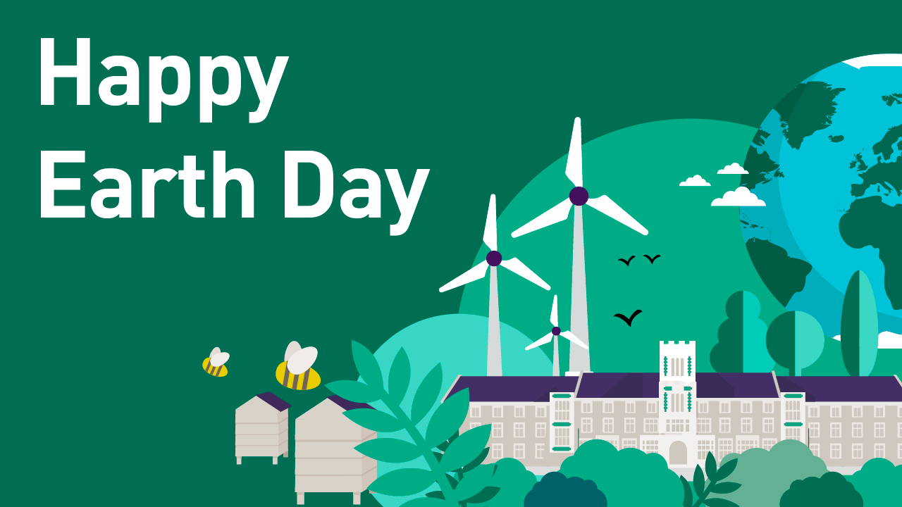 Green background with Happy Earth Day in white text. Cartoon bees, wind turbines, the Hazlerigg builidng and the globe also feature 
