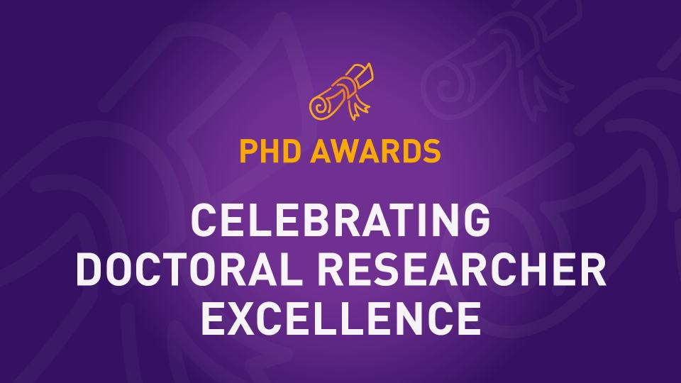 Purple banner with gold and white writing on about the PhD Awards celebrating excellence, with a scroll icon at the top