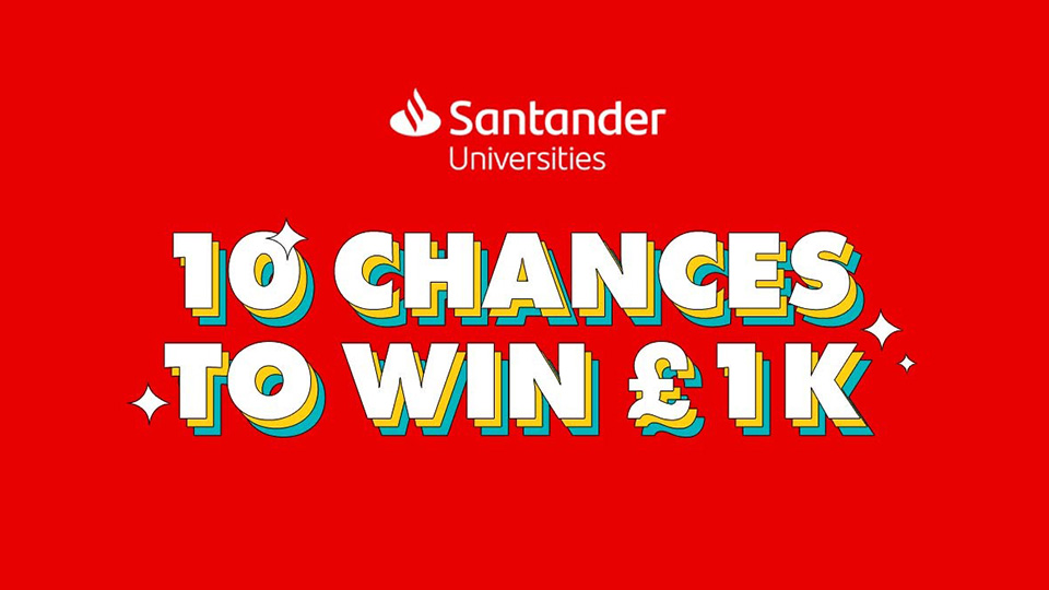 Red background the Santander Universities logo and the words '10 chances to win £1k'