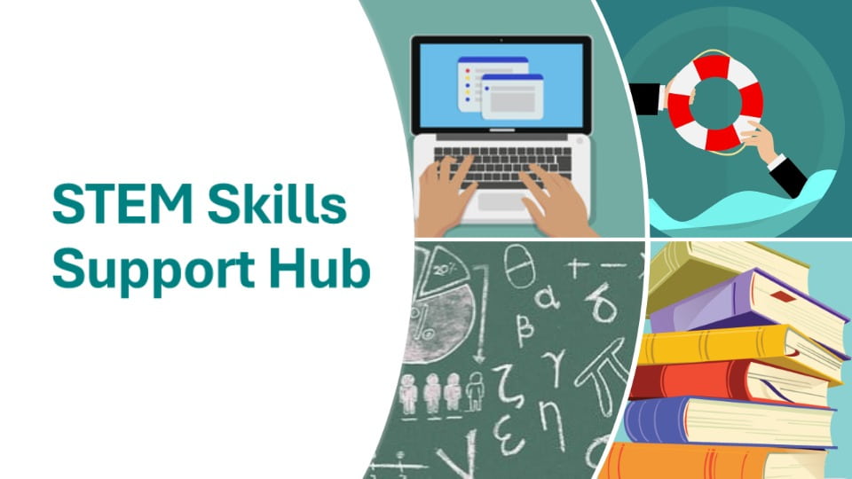 Four boxes depicting academic support including typing on a laptop, equations on a chalkboard, a hand holding a lifesaver and a stack of books with text reading 'STEM Skills Support Hub'