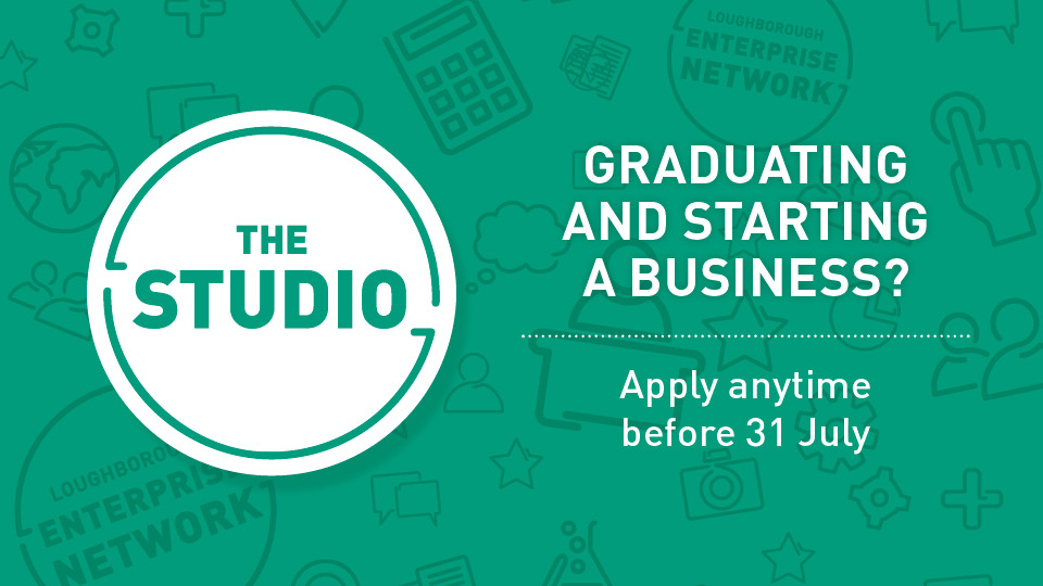 Green background with icons such as a calculator, people, camera, cogs, speech bubbles etc with The Studio white logo and text saying 'Graduating and Starting a business' and 'apply anytime before 31 July' 