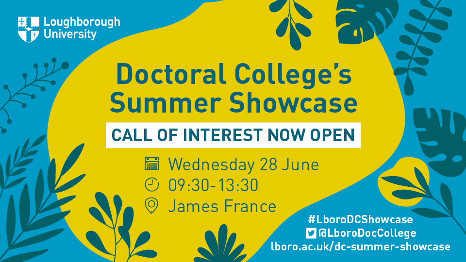 Blue background with leafs and yellow circle in the middle with 'Doctoral College's Summer Showcase Call of Interest Now Open' in blue lettering. In smaller blue lettering underneath 'Wednesday 28 June, 9.30-1.30, James France'