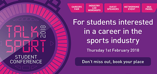 Pictured is the Talk Sport Student Conference logo, which is shaped like a stopwatch. It also has the words: careers fair, industry-led workshops, guest speakers, networking event, Q&A panel. Another body of text reads: 